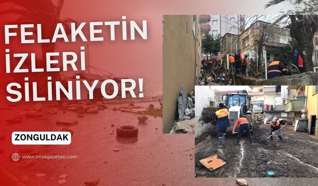 Felaketin izleri siliniyor!