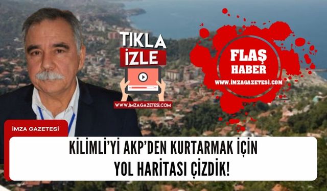 Erol Sarıal; "Kilimli’yi AKP’den kurtarmak için bir yol haritası çizdik!"