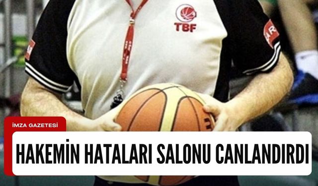 Hakemin hataları salonu canlandırdı!