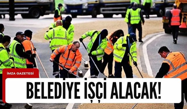 Belediye beden işçisi alacağını duyurdu!