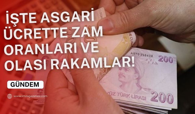 İşte asgari ücrette zam oranları ve olası rakamlar!