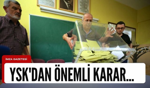 YSK'dan seçimde şaibeleri sonlandırabilecek flaş karar...