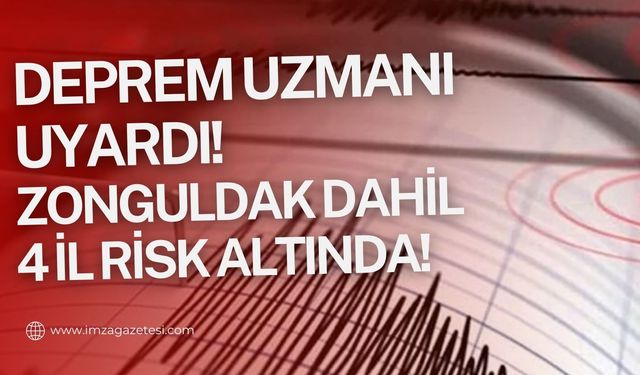 Deprem uzmanı uyardı! Zonguldak dahil 4 il risk altında!