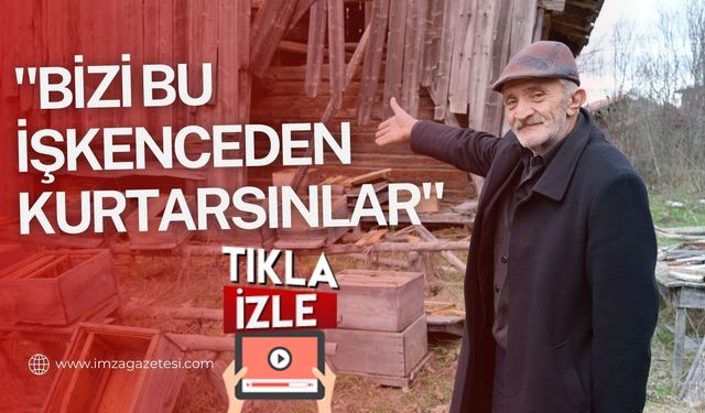 Köylüler "Bizi bu işkenceden kurtarsınlar"