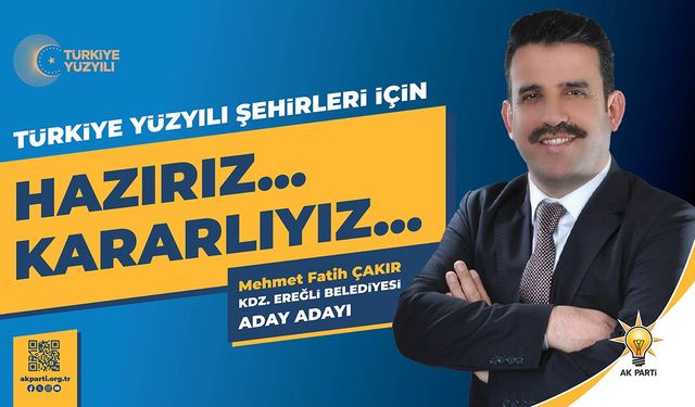 Mehmet Fatih Çakır, "Başkanlığa değil, Hizmete adayım"...