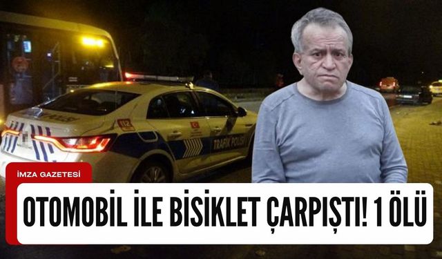 Otomobil ile bisiklet çarpıştı! 1 Ölü...