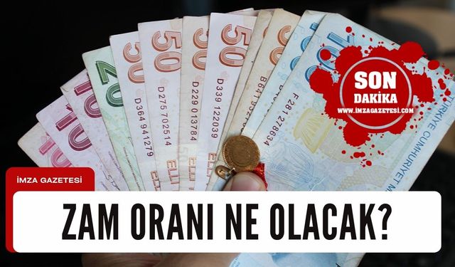 Zam oranı ne olacak? İşte detaylar...