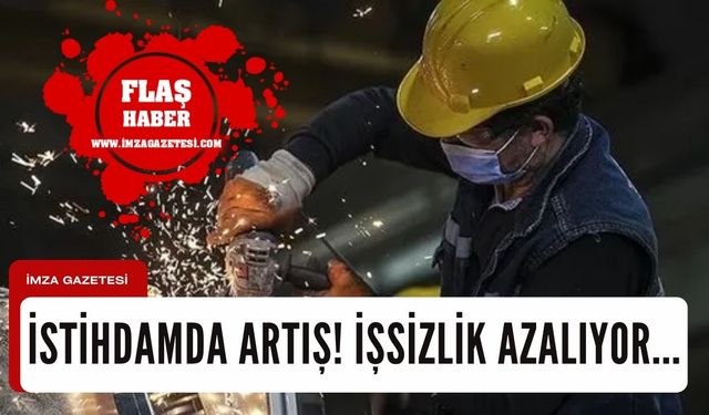 Türkiye'de istihdamda artış! İşsizlik azalıyor...