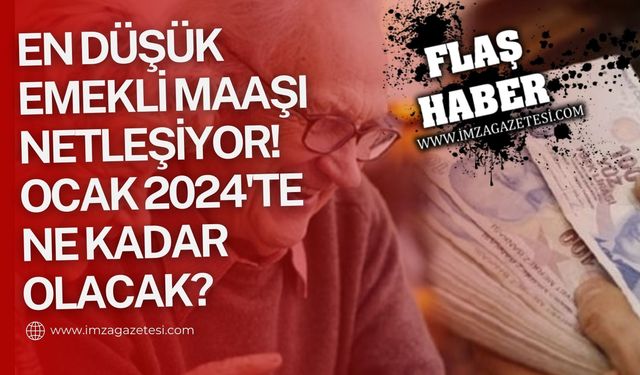 En düşük emekli maaşı netleştiyor! Ocak 2024'te ne kadar olacak?