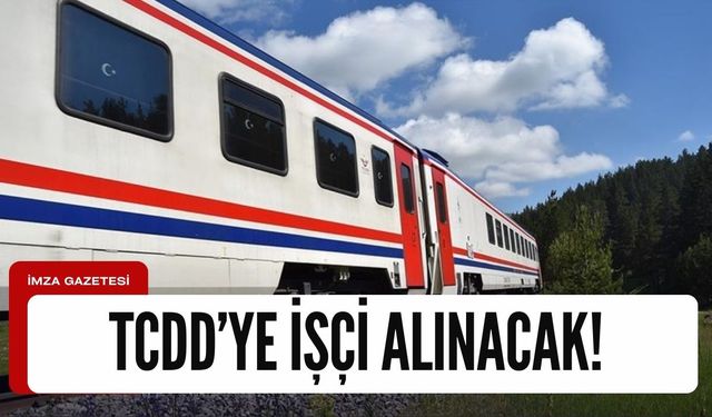 TCDD'ye işçi alınacak! Başvurular başladı...