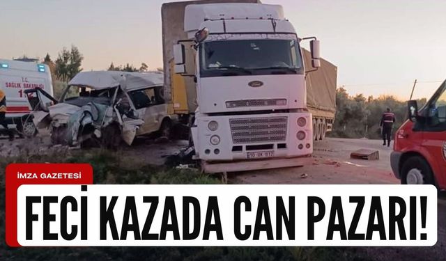 Tır ile minibüs'ün karıştığı kazada can pazarı!