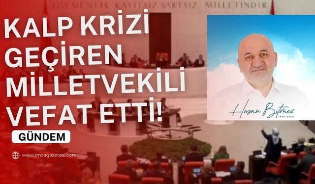 Türk Siyasetinin tecrübeli ismi Hasan Bitmez, TBMM'de yaşamını yitirdi!