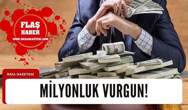 Milyonluk vurgun! 69 şüpheli...