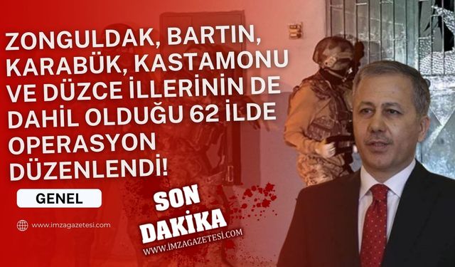 Zonguldak, Bartın, Karabük, Kastamonu ve Düzce illerinin de dahil olduğu "Kafes-22 Operasyonları" düzenlendi!