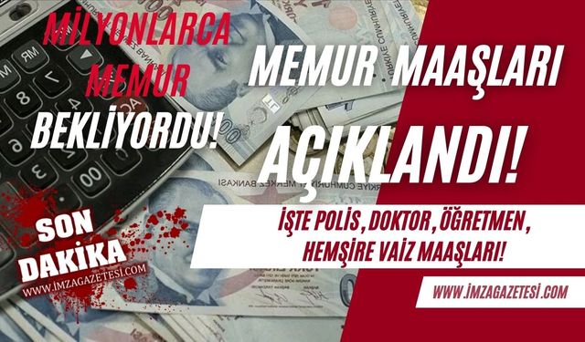 2024 yılı memur maaşları belli oldu! İşte Polis, Doktor, Öğretmen ve hemşire maaşları!