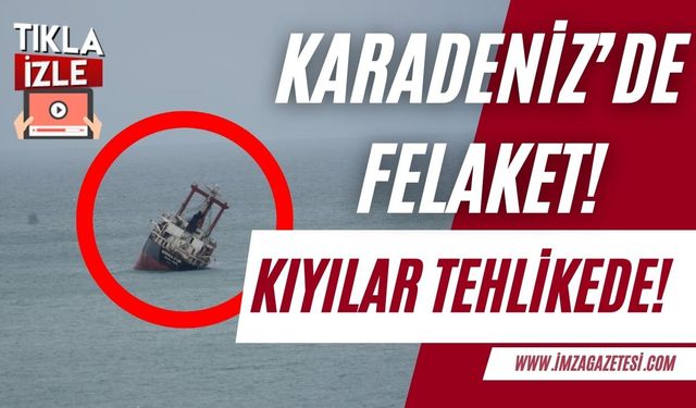 Gemi kontrolden çıktı, Karadeniz kıyıları tehlikede!