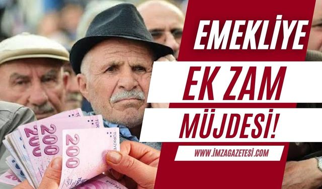 Emekli maaşlarına ek zam!