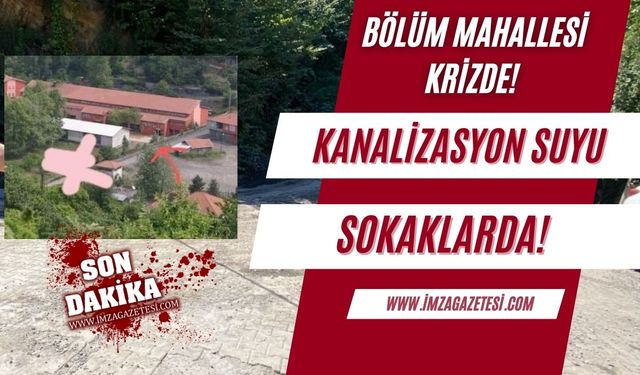 Bölüm mahallesi krizde! Kanalizasyon suyu sokaklarda...