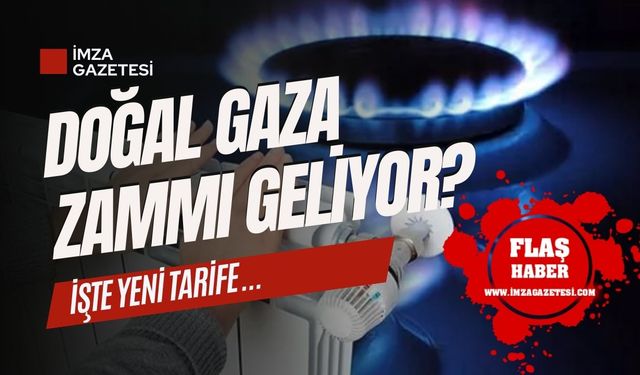 BOTAŞ yeni doğal gaz tarifesini açıkladı! Doğal gaza zammı geldi?