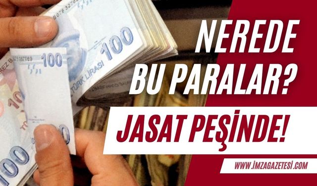 Çalınan para nereye gitti? JASAT peşinde, adli süreç başlatıldı!