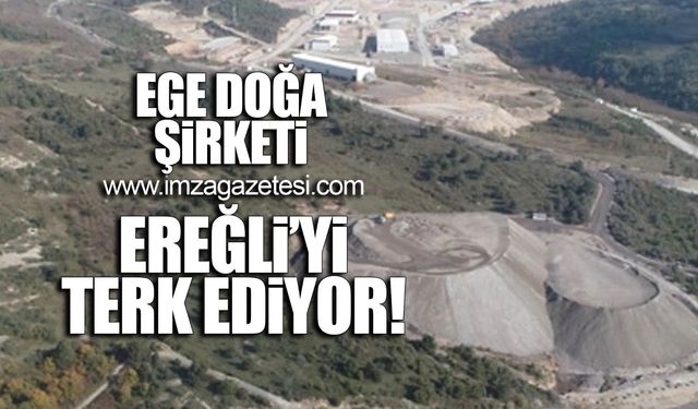 Ege doğa şirketi Ereğli'yi terk ediyor