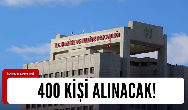 Hazine ve Maliye Bakanlığı 400 memur alacak!