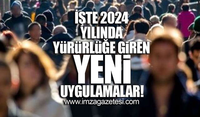 İşte 2024'te yürürlüğe giren uygulamalar