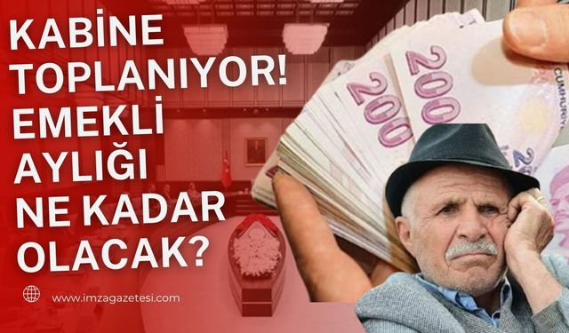 Kabine toplanıyor! Emekli aylığı ne kadar olacak?