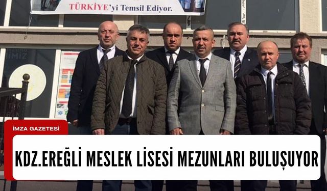 Kdz.Ereğli Mesleki ve Teknik Anadolu Lisesi mezunları buluşuyor!