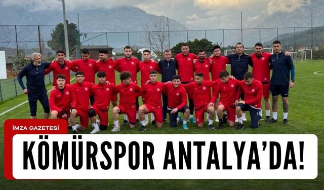 Kömürspor Antalya’da!