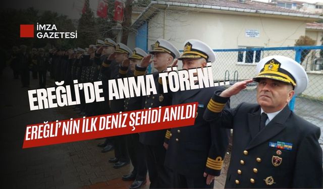 Ereğli’de anma töreni… Ereğli’nin ilk deniz şehidi anıldı