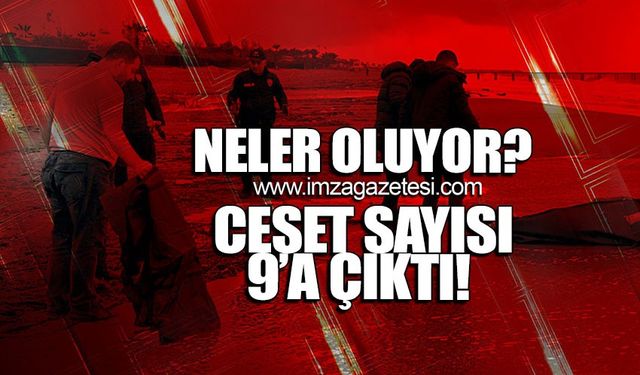 Neler oluyor? Ceset sayısı 9'a çıktı