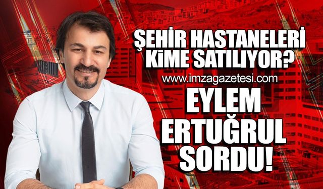 Şehir hastaneleri satılıyor mu?