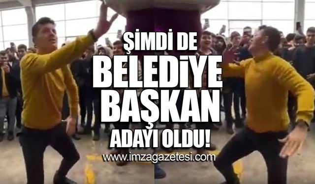 Şimdi de Belediye Başkan adayı oldu!