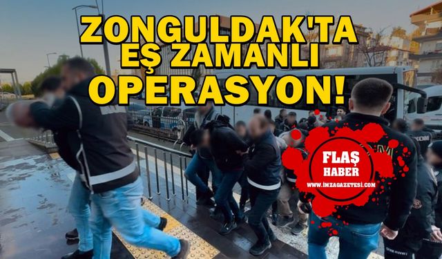 Zonguldak'ta eş zamanlı operasyon düzenlendi!