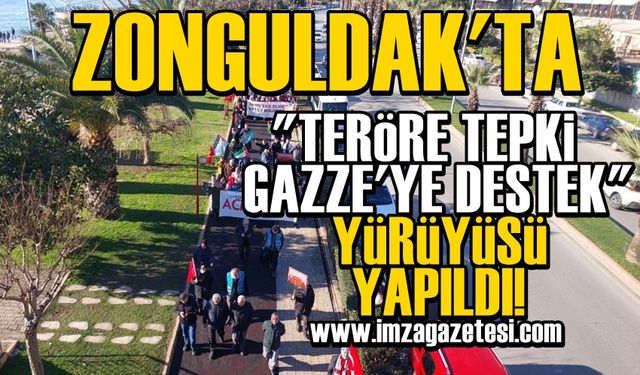 Zonguldak'ta Teröre tepki, Gazze'ye destek yürüyüşü düzenlediler