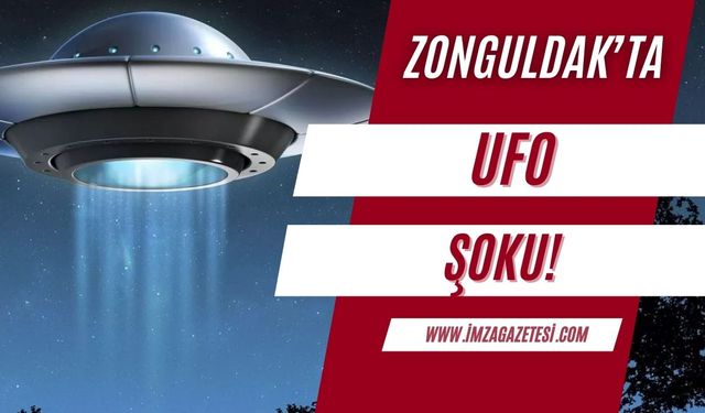 Zonguldak'ta ufo şoku!