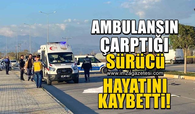 Ambulansın çarptığı motosiklet sürücüsü yaşamını yitirdi