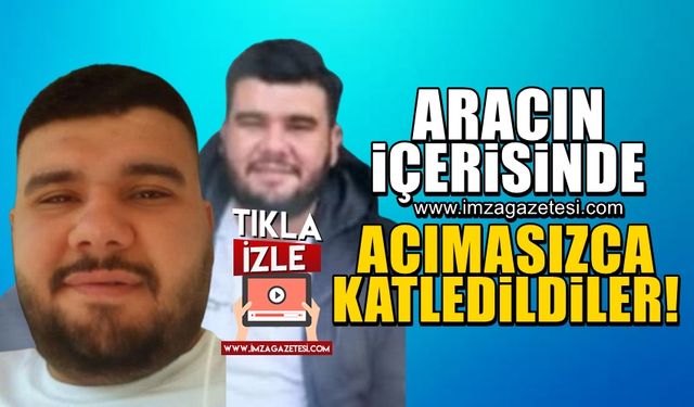 Aracın içerisinde acımasızca katledildiler!