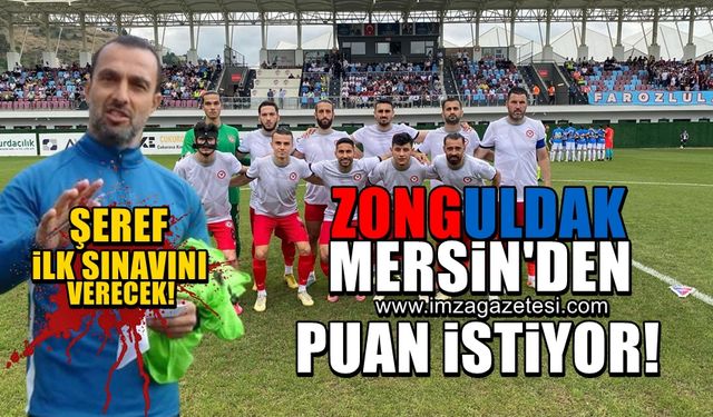 Barış Şeref, Zonguldak Kömürspor'ün başında ilk maçında Yeni Mersin İdman Yurdu'na karşı! 4 sakat 1 cezalı...