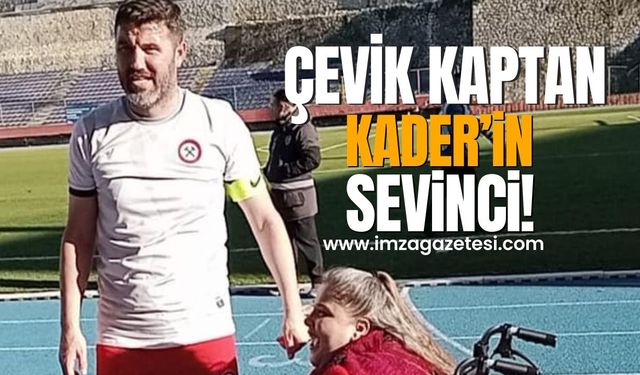 Çevik Kaptan, Kader’in sevinci!