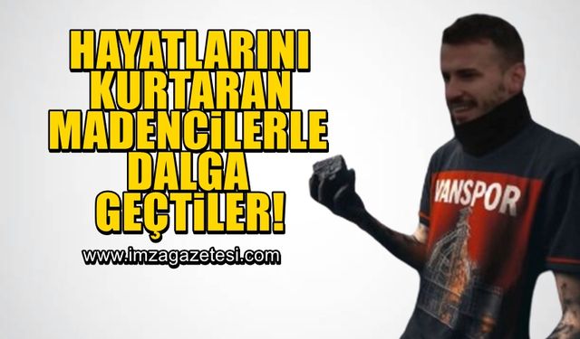 Depremde hayatlarını kurtaran madencilerin ekmeğiyle müsabaka uğruna dalga geçtiler! Edepsizlik diz boyu