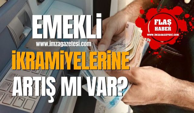 Emeklilerin bayram ikramiyelerine zam mı geliyor?