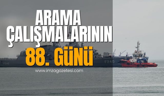 Kayıp 7 mürettebatı arama çalışmalarının 88'inci günü...