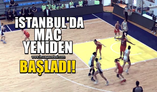 Fenerbahçe-Zonguldak Spor Basket 67 mücadelesi yeniden başladı!