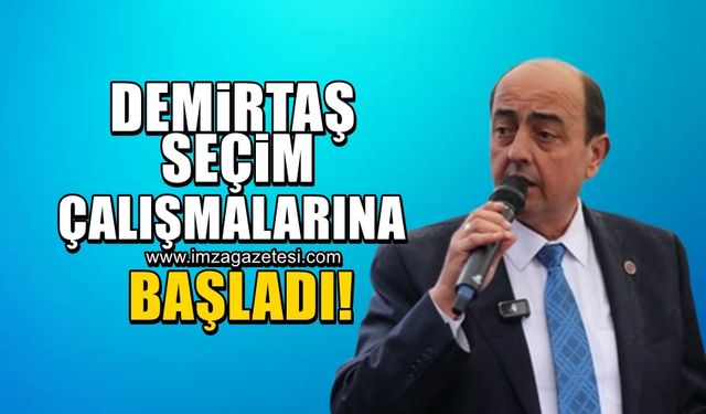 Gökhan Demirtaş seçim çalışmalarına başladı!