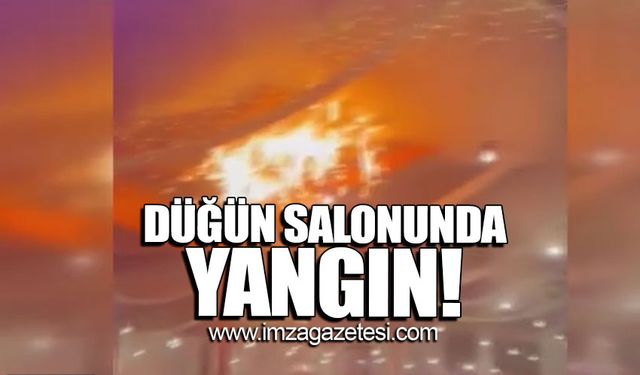 Düğün salonunda yangın!