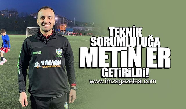 Teknik sorumluluğa Metin Er getirildi!