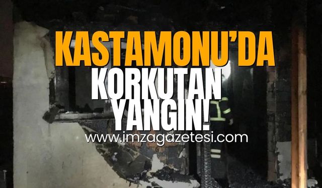 Kastamonu’da gece yarısı korkutan yangın!