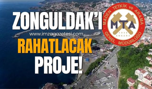 MTA’dan Zonguldak’ı rahatlatacak proje!